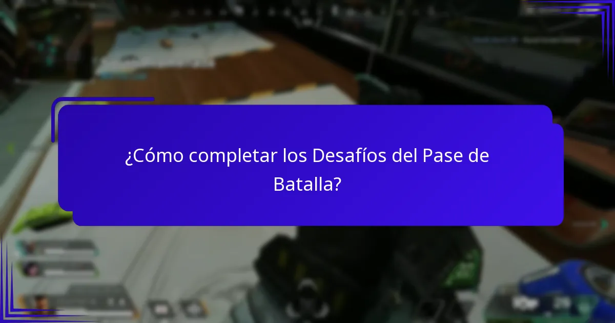 ¿Cómo completar los Desafíos del Pase de Batalla?
