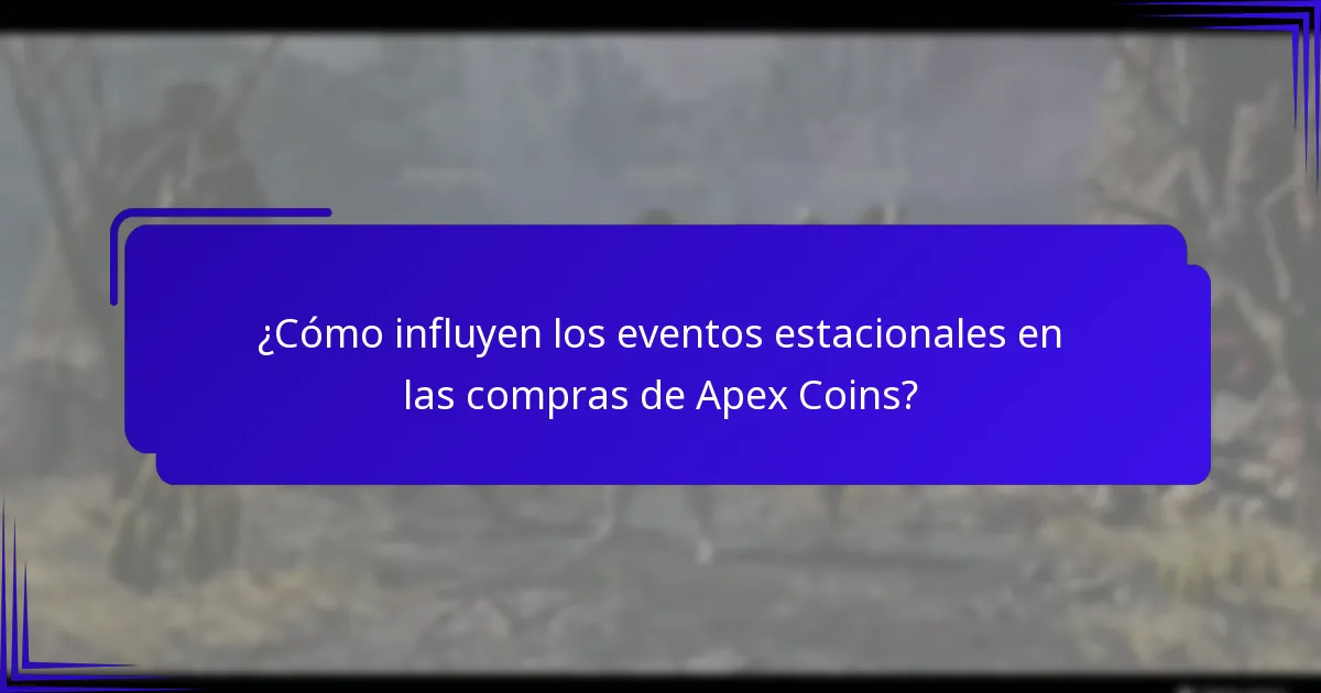 ¿Cómo influyen los eventos estacionales en las compras de Apex Coins?