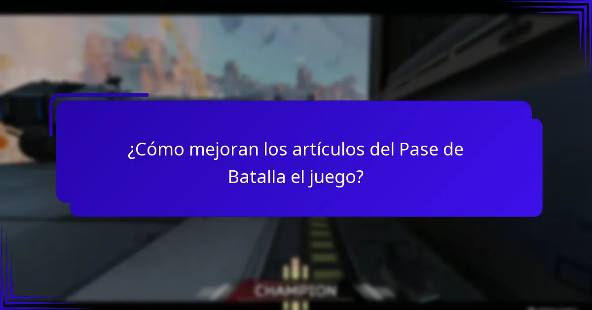 ¿Cómo mejoran los artículos del Pase de Batalla el juego?