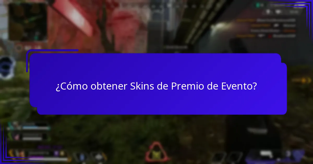 ¿Qué eventos ofrecen Skins de Premio de Evento?