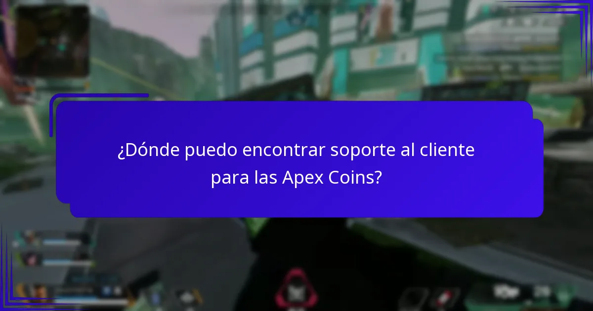 ¿Dónde puedo encontrar soporte al cliente para las Apex Coins?