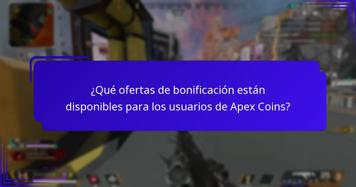 ¿Qué ofertas de bonificación están disponibles para los usuarios de Apex Coins?