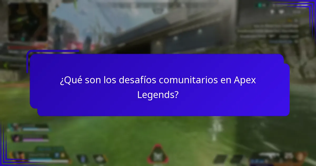 ¿Qué son los desafíos comunitarios en Apex Legends?